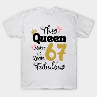 This Queen Makes 67 Look Fabulous 67Th Birthday T-Shirt